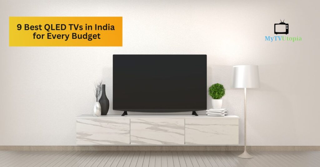 Featured Image for 9 Best QLED TVs in India for Every Budget blog